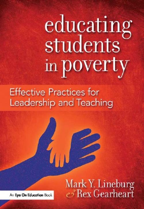 Cover of the book Educating Students in Poverty by Mark Lineburg, Rex Gearheart, Taylor and Francis