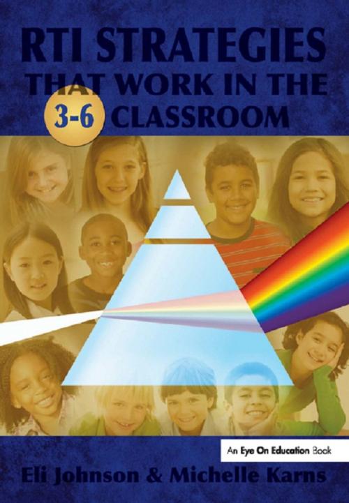 Cover of the book RTI Strategies that Work in the 3-6 Classroom by Eli Johnson, Michelle Karns, Taylor and Francis