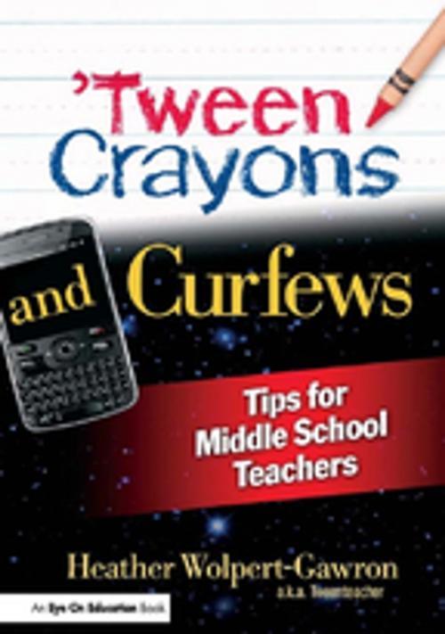 Cover of the book 'Tween Crayons and Curfews by Heather Wolpert-Gawron, Taylor and Francis