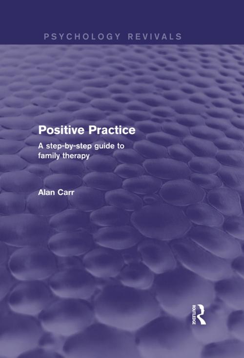 Cover of the book Positive Practice (Psychology Revivals) by Alan Carr, Taylor and Francis