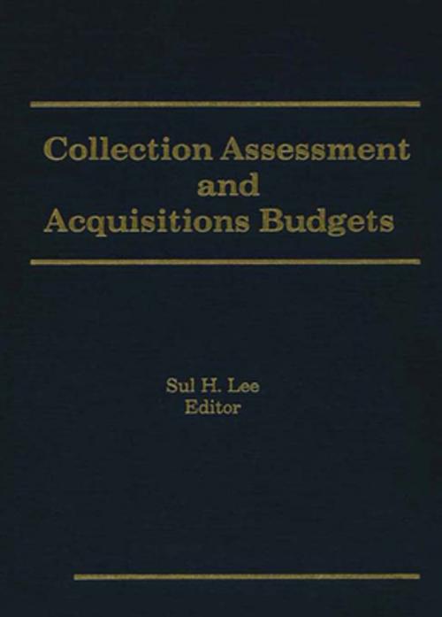 Cover of the book Collection Assessment and Acquisitions Budgets by Sul H Lee, Taylor and Francis