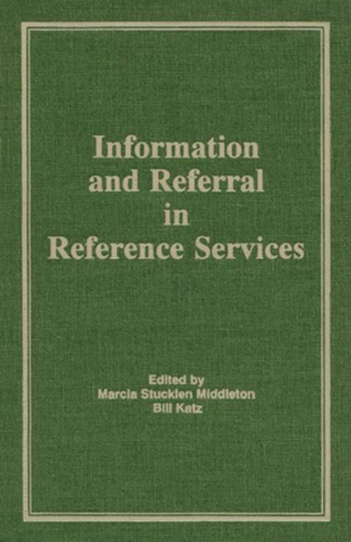 Cover of the book Information and Referral in Reference Services by Linda S Katz, Taylor and Francis