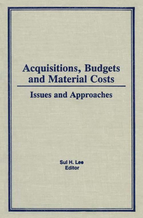 Cover of the book Acquisitions, Budgets, and Material Costs by Sul H Lee, Taylor and Francis