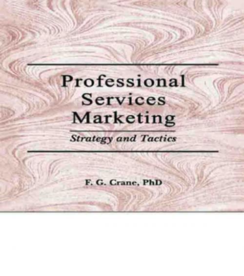 Cover of the book Professional Services Marketing by William Winston, Frederick G Crane, Taylor and Francis