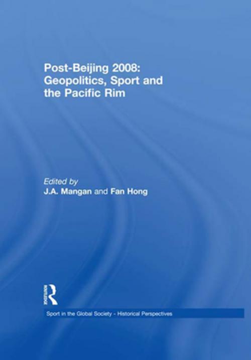 Cover of the book Post-Beijing 2008: Geopolitics, Sport and the Pacific Rim by , Taylor and Francis