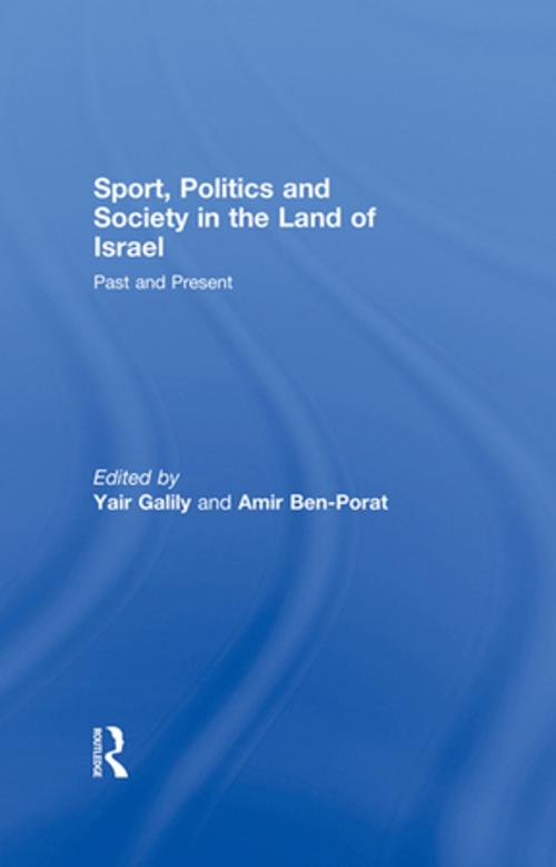 Cover of the book Sport, Politics and Society in the Land of Israel by , Taylor and Francis