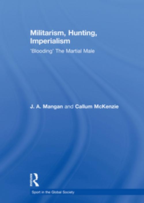 Cover of the book Militarism, Hunting, Imperialism by J.A. Mangan, Callum McKenzie, Taylor and Francis
