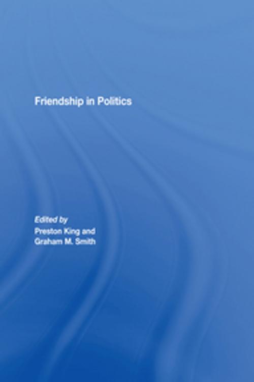 Cover of the book Friendship in Politics by , Taylor and Francis