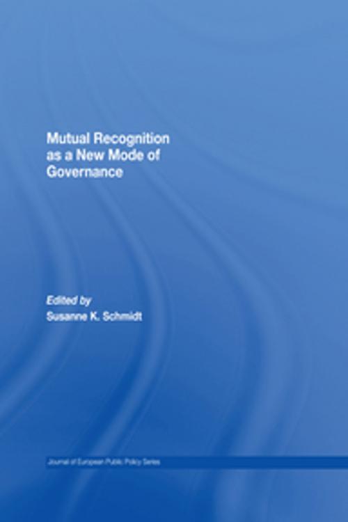 Cover of the book Mutual Recognition as a New Mode of Governance by , Taylor and Francis