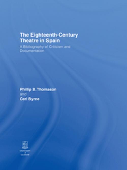 Cover of the book The Eighteenth-Century Theatre in Spain by , Taylor and Francis