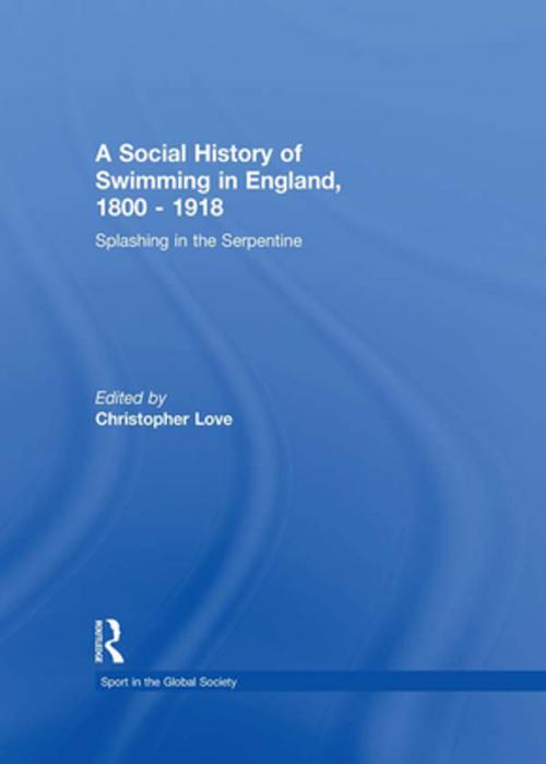 Cover of the book A Social History of Swimming in England, 1800 – 1918 by , Taylor and Francis