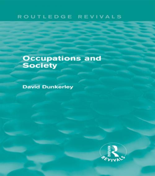 Cover of the book Occupations and Society (Routledge Revivals) by David Dunkerley, Taylor and Francis