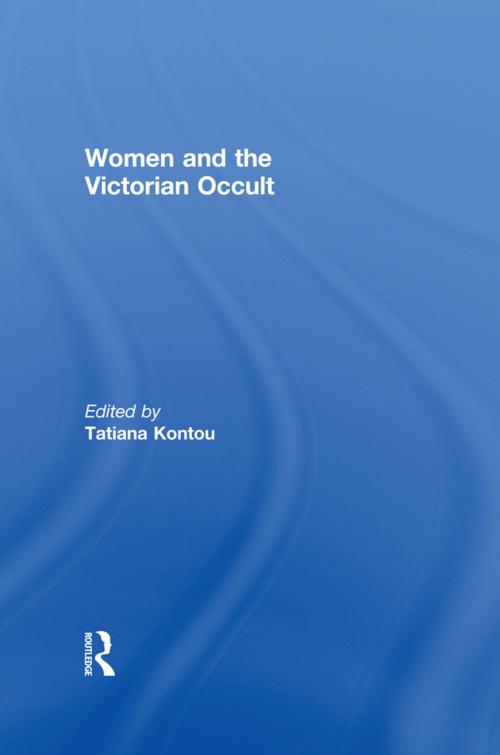 Cover of the book Women and the Victorian Occult by , Taylor and Francis