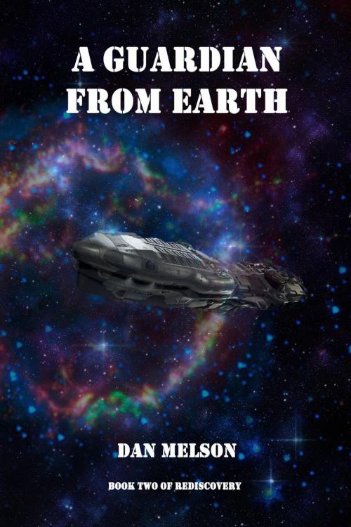Cover of the book A Guardian From Earth by Dan Melson, Dan Melson