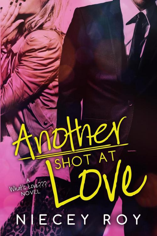 Cover of the book Another Shot At Love by Niecey Roy, Niecey Roy