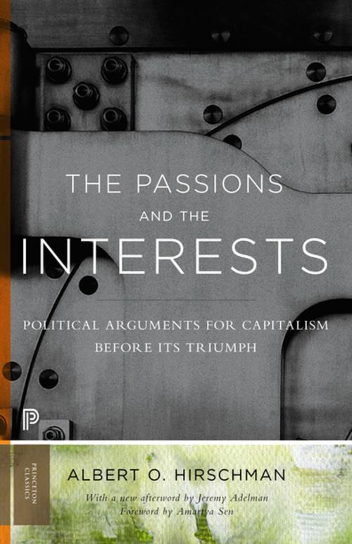 Cover of the book The Passions and the Interests by Jeremy Adelman, Albert O. Hirschman, Princeton University Press