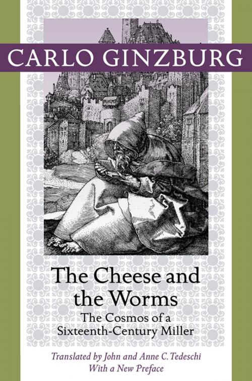Cover of the book The Cheese and the Worms by Carlo Ginzburg, Carlo Ginzburg, Johns Hopkins University Press