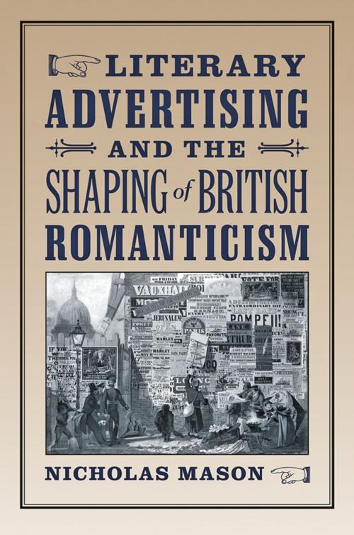 Cover of the book Literary Advertising and the Shaping of British Romanticism by Nicholas Mason, Johns Hopkins University Press