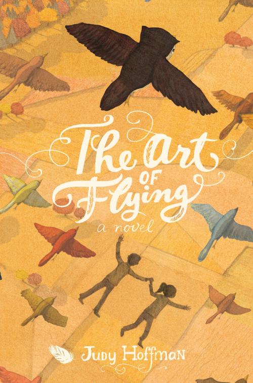 Cover of the book The Art of Flying by Judy Hoffman, Disney Book Group