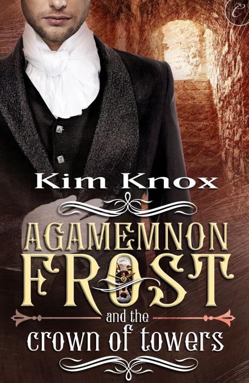 Cover of the book Agamemnon Frost and the Crown of Towers by Kim Knox, Carina Press