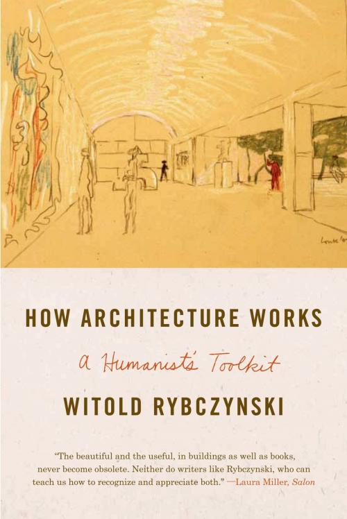 Cover of the book How Architecture Works by Witold Rybczynski, Farrar, Straus and Giroux