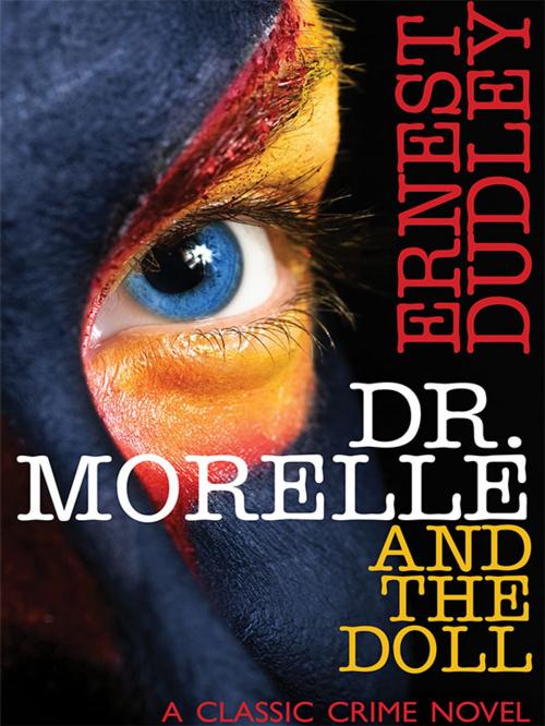 Cover of the book Dr. Morelle and the Doll by Ernest Dudley, Wildside Press LLC