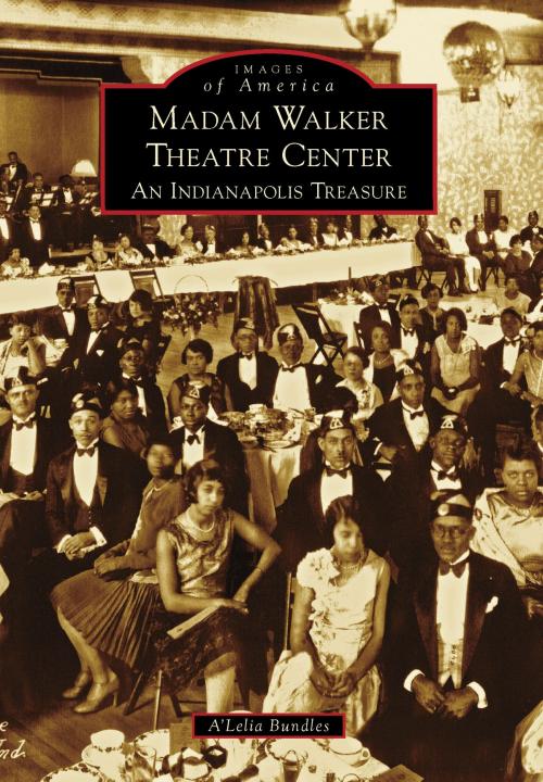 Cover of the book Madam Walker Theatre Center by A'Lelia Bundles, Arcadia Publishing Inc.