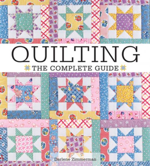 Cover of the book Quilting - The Complete Guide by Darlene Zimmerman, F+W Media