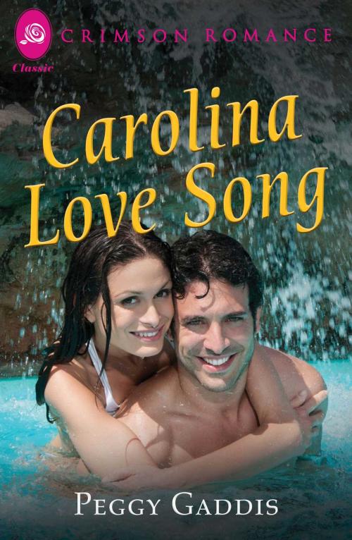Cover of the book Carolina Love Song by Peggy Gaddis, Crimson Romance