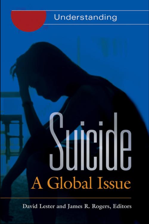 Cover of the book Suicide: A Global Issue [2 volumes] by David Lester Ph.D., James R. Rogers, ABC-CLIO