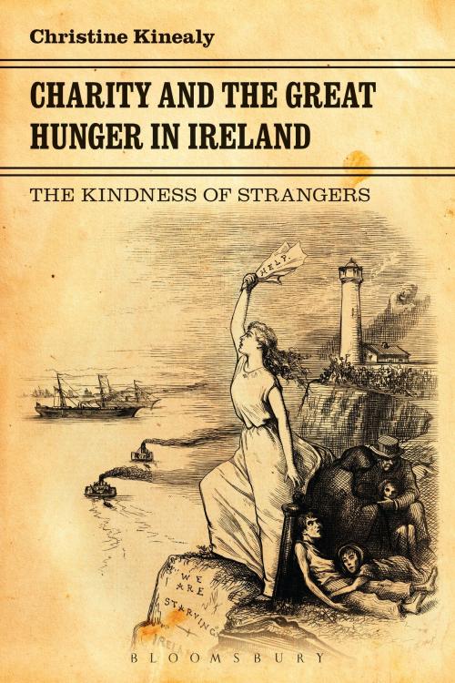 Cover of the book Charity and the Great Hunger in Ireland by Professor Christine Kinealy, Bloomsbury Publishing