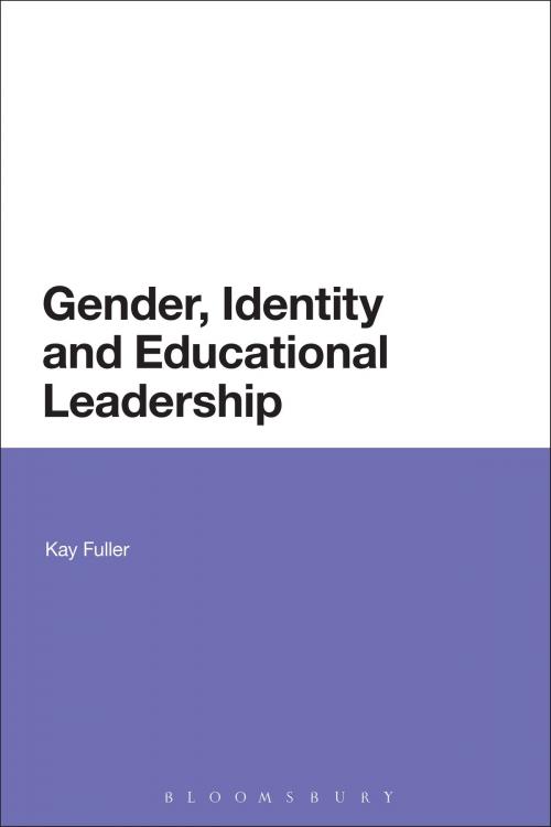 Cover of the book Gender, Identity and Educational Leadership by Dr Kay Fuller, Bloomsbury Publishing