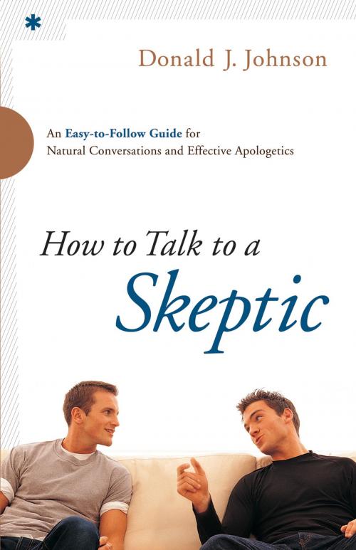 Cover of the book How to Talk to a Skeptic by Donald J. Johnson, Baker Publishing Group