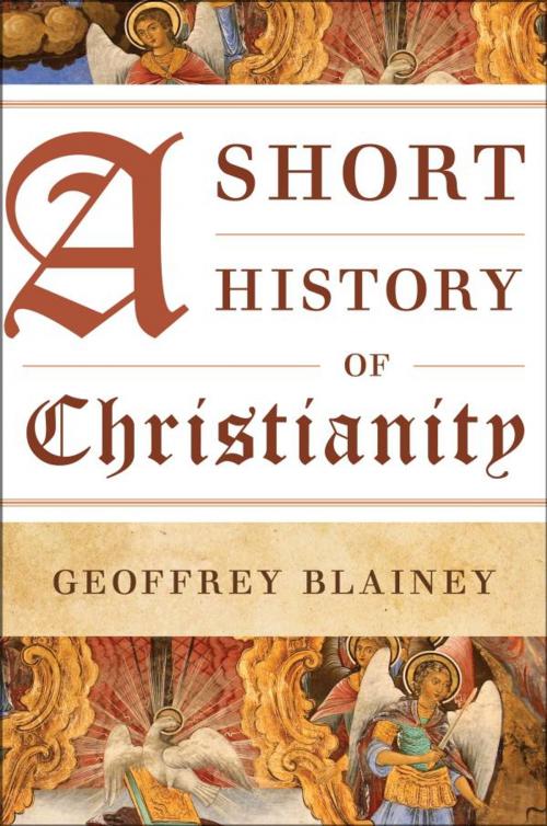 Cover of the book A Short History of Christianity by Geoffrey Blainey, Rowman & Littlefield Publishers