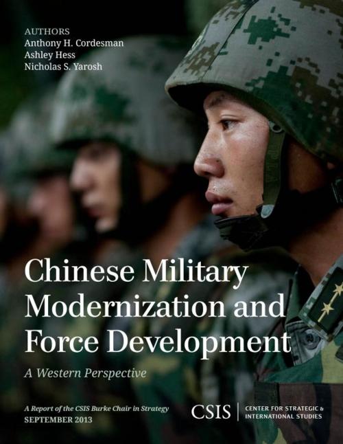 Cover of the book Chinese Military Modernization and Force Development by Anthony H. Cordesman, Ashley Hess, Nicholas S. Yarosh, Center for Strategic & International Studies