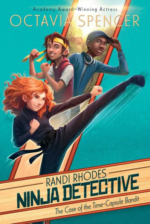 Cover of the book The Case of the Time-Capsule Bandit by Octavia Spencer, Simon & Schuster Books for Young Readers