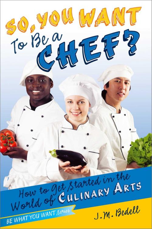 Cover of the book So, You Want to Be a Chef? by J. M. Bedell, Aladdin/Beyond Words