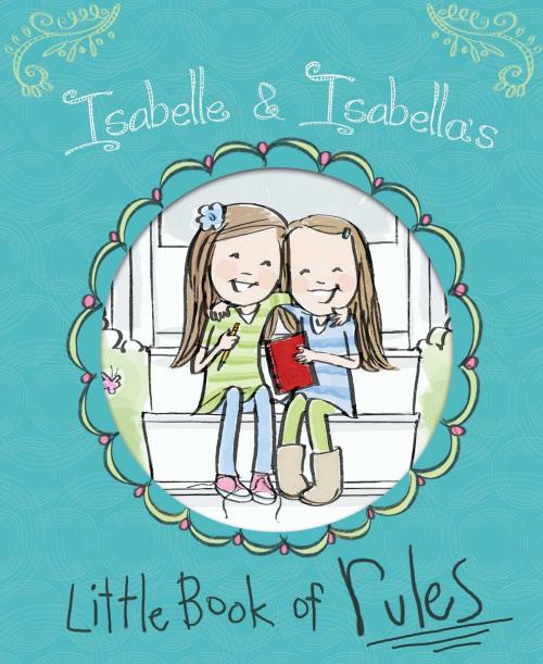 Cover of the book Isabelle & Isabella's Little Book of Rules by Isabelle Busath, Isabella Thordsen, Simon Spotlight
