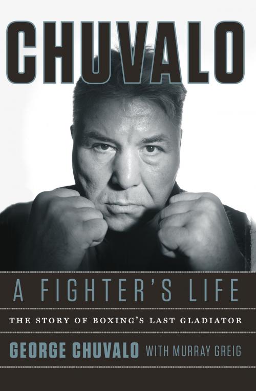 Cover of the book Chuvalo by George Chuvalo, Murray Greig, HarperCollins Publishers