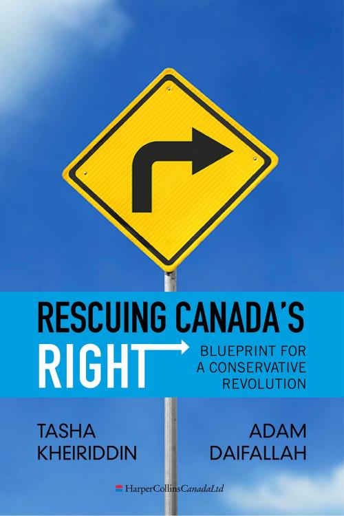 Cover of the book Rescuing Canada's Right by Tasha Kheiriddin, Adam Daifallah, HarperCollins Publishers