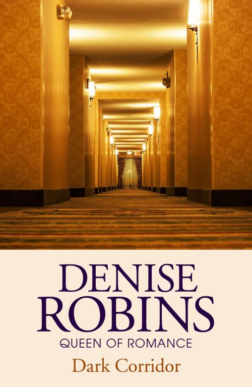 Cover of the book Dark Corridor by Denise Robins, Hodder & Stoughton