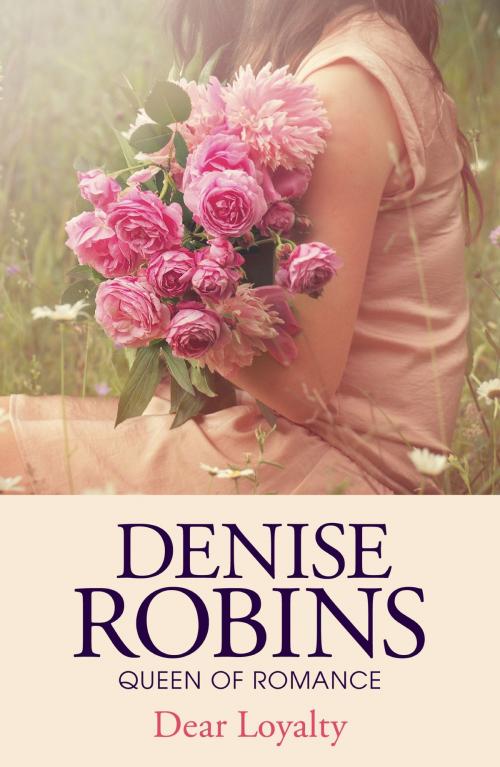 Cover of the book Dear Loyalty by Denise Robins, Hodder & Stoughton