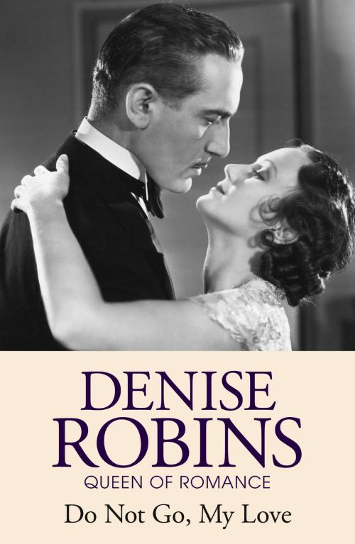 Cover of the book Do Not Go My Love by Denise Robins, Hodder & Stoughton