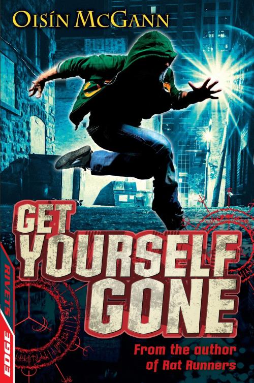Cover of the book EDGE - A Rivets Short Story: Get Yourself Gone by Oisin Mcgann, Hachette Children's