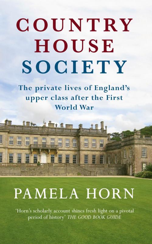 Cover of the book Country House Society by Pamela Horn, Amberley Publishing