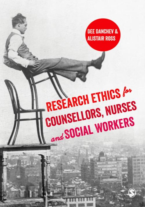 Cover of the book Research Ethics for Counsellors, Nurses & Social Workers by Dee Danchev, Alistair Ross, SAGE Publications