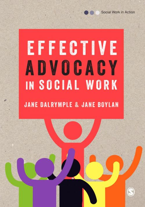 Cover of the book Effective Advocacy in Social Work by Jane Dalrymple, Dr Jane Boylan, SAGE Publications