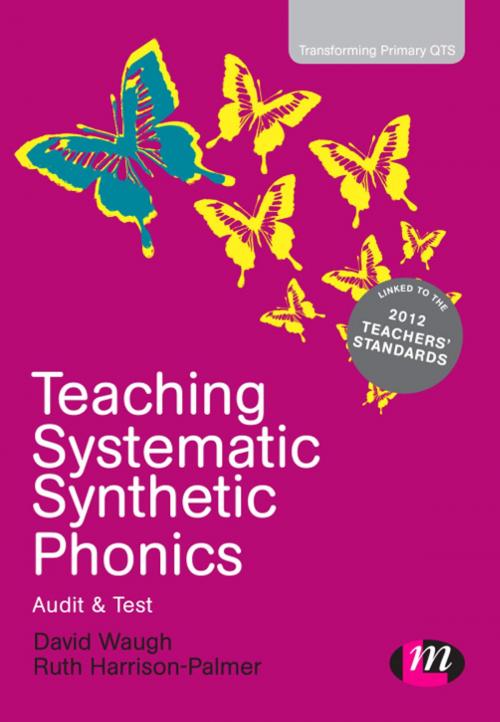 Cover of the book Teaching Systematic Synthetic Phonics by David Waugh, Ruth Harrison-Palmer, SAGE Publications