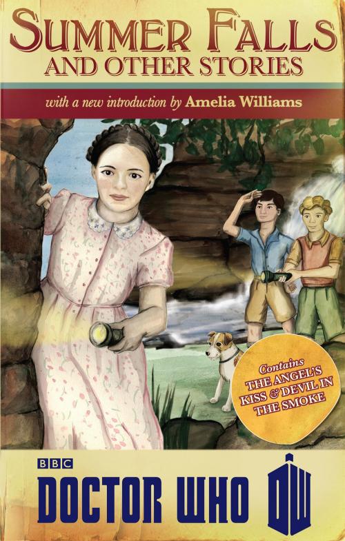 Cover of the book Doctor Who: Summer Falls and Other Stories by Amelia Williams, Melody Malone, Justin Richards, Ebury Publishing