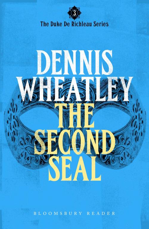 Cover of the book The Second Seal by Dennis Wheatley, Bloomsbury Publishing